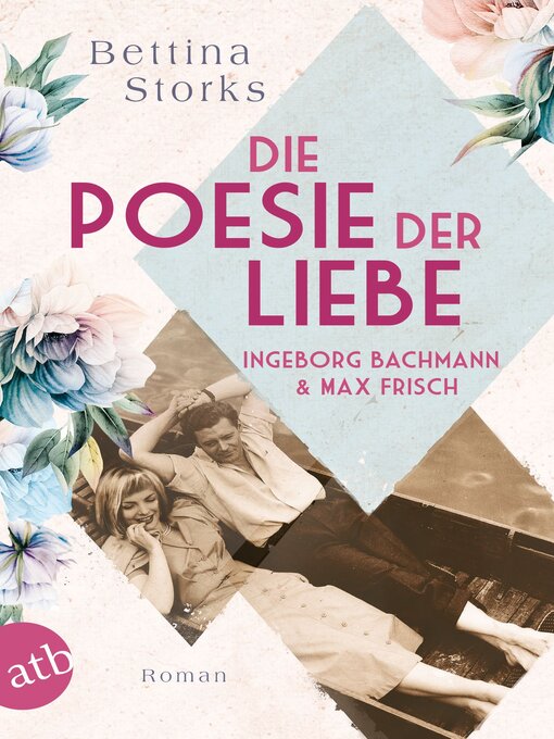 Titeldetails für Ingeborg Bachmann und Max Frisch – Die Poesie der Liebe nach Bettina Storks - Warteliste